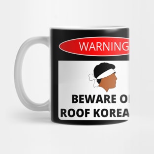 Beware of Roof Koreans Danger Sign Mug